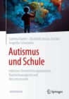Autismus und Schule : Inklusive Unterrichtsorganisation, Nachteilsausgleich und Wissenserwerb - Book