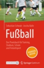 Fußball – Das Praxisbuch fur Training, Studium, Schule und Freizeitsport - Book