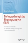 Tiefenpsychologische Bindungsanalyse (TBA) : Modell und Methode – fur arztliche und psychologische Psychotherapeuten - Book