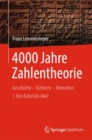 4000 Jahre Zahlentheorie : Geschichte - Kulturen - Menschen I. Von Babel bis Abel - Book