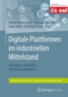Digitale Plattformen im industriellen Mittelstand : Strategien, Methoden, Umsetzungsbeispiele - Book