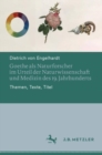 Goethe als Naturforscher im Urteil der Naturwissenschaft und Medizin des 19. Jahrhunderts : Themen, Texte, Titel - Book