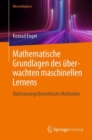 Mathematische Grundlagen des uberwachten maschinellen Lernens : Optimierungstheoretische Methoden - Book