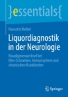 Liquordiagnostik in der Neurologie : Paradigmenwechsel bei Hirn-Schranken, Immunsystem und chronischen Krankheiten - Book