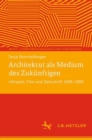 Architektur als Medium des Zukunftigen : Horspiel, Film und Zeitschrift 1945–1955 - Book