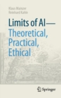 Limits of AI - theoretical, practical, ethical - Book