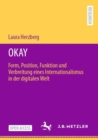 OKAY : Form, Position, Funktion und Verbreitung eines Internationalismus in der digitalen Welt - Book