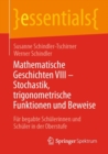 Mathematische Geschichten VIII – Stochastik, trigonometrische Funktionen und Beweise : Fur begabte Schulerinnen und Schuler in der Oberstufe - Book