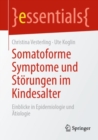 Somatoforme Symptome und Storungen im Kindesalter : Einblicke in Epidemiologie und Atiologie - Book