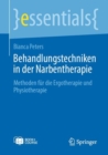 Behandlungstechniken in der Narbentherapie : Methoden fur die Ergotherapie und Physiotherapie - Book