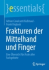 Frakturen der Mittelhand und Finger : Eine Ubersicht fur Arzte aller Fachgebiete - Book