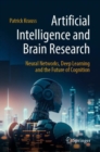 Artificial Intelligence and Brain Research : Neural Networks, Deep Learning and the Future of Cognition - Book