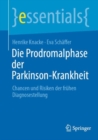 Die Prodromalphase der Parkinson-Krankheit : Chancen und Risiken der fruhen Diagnosestellung - Book