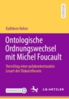 Ontologische Ordnungswechsel mit Michel Foucault : Vorschlag einer polykontexturalen Lesart der Diskurstheorie - Book