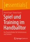 Spiel und Training im Handballtor : Ein Praxisleitfaden fur Torhuterinnen und Torhuter - Book