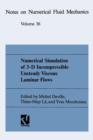 Numerical Simulation of 3-D Incompressible Unsteady Viscous Laminar Flows : A GAMM-Workshop - Book