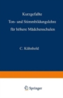 Kurzgefate Ton- und Stimmbildungslehre fur hohere Madchenschulen - Book