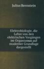 Elektrobiologie : Die Lehre Von Den Elektrischen Vorgangen Im Organismus Auf Moderner Grundlage Dargestellt - Book