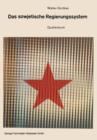 Das Sowjetische Regierungssystem : Die Grundlagen Der Macht Der Kommunistischen Parteifuhrung. Quellenbuch - Book