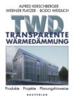 Transparente Warmedammung : Produkte, Projekte, Planungshinweise - Book