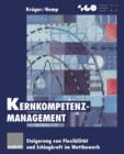 Kernkompetenz-Management : Steigerung Von Flexibilitat Und Schlagkraft Im Wettbewerb - Book