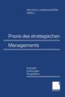 Praxis Des Strategischen Managements : Konzepte -- Erfahrungen -- Perspektiven - Book
