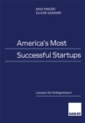 America's Most Successful Startups : Lessons for Entrepreneurs - eBook