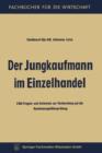 Der Jungkaufmann Im Einzelhandel : 2000 Fragen Und Antworten Zur Vorbereitung Auf Die Kaufmannsgehilfenprufung - Book