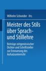Meister Des Stils UEber Sprach- Und Stillehre : Beitrage Zeitgenossischer Dichter Und Schriftsteller Zur Erneuerung Des Aufsatzunterrichts - Book