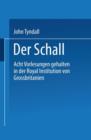 Der Schall : Acht Vorlesungen Gehalten in Der Royal Institution Von Grossbritannien - Book