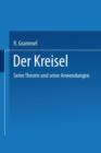 Der Kreisel : Seine Theorie Und Seine Anwendungen - Book