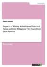 Impacts of Mining Activities on Protected Areas and Their Mitigation. Two Cases from Latin America - Book
