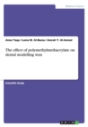 The Effect of Polymethylmethacrylate on Dental Modelling Wax - Book