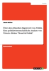 UEber den ethischen Eigenwert von Politik. Eine politikwissenschaftliche Analyse von Vittorio Hoesles Moral & Politik - Book