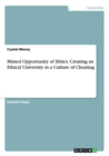 Missed Opportunity of Ethics. Creating an Ethical University in a Culture of Cheating - Book