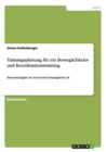 Trainingsplanung fur ein Beweglichkeits- und Koordinationstraining : Einsendeaufgabe im Fachmodul Trainingslehre III - Book