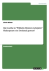 Hat Goethe in Wilhelm Meisters Lehrjahre Shakespeare ein Denkmal gesetzt? - Book