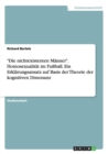 Die nichtexistenten Manner. Homosexualitat im Fussball. Ein Erklarungsansatz auf Basis der Theorie der kognitiven Dissonanz - Book