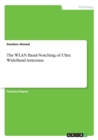 The WLAN Band-Notching of Ultra WideBand Antennas - Book