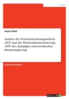 Analyse der Pensionssicherungsreform 2003 und der Pensionsharmonisierung 2005 der damaligen oesterreichischen Bundesregierung - Book