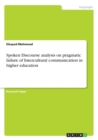 Spoken Discourse analysis on pragmatic failure of Intercultural communication in higher education - Book