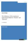 The Influence of the Audiences' Supernatural Belief in Hamlet and Macbeth : A Comparison - Book
