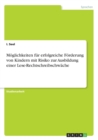 Moeglichkeiten fur erfolgreiche Foerderung von Kindern mit Risiko zur Ausbildung einer Lese-Rechtschreibschwache - Book