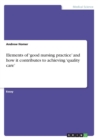 Elements of 'good Nursing Practice' and How It Contributes to Achieving 'quality Care' - Book