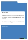 Institutionalized Racism and the Eugenics Movement in the USA during the Early 20th Century : How scientific racism and eugenics have shaped the U.S. mindset from the early Puritans to WWII - Book