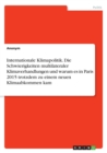 Internationale Klimapolitik. Die Schwierigkeiten Multilateraler Klimaverhandlungen Und Warum Es in Paris 2015 Trotzdem Zu Einem Neuen Klimaabkommen Kam - Book