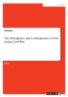 The Emergence and Consequences of the Syrian Civil War - Book