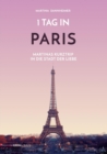 1 Tag in Paris : Martinas Kurztrip in die Stadt der Liebe - Book