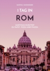 1 Tag in Rom : Martinas Kurztrip zu Papst, Pizza und Piazza - Book