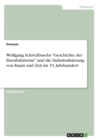 Wolfgang Schivelbuschs Geschichte Der Eisenbahnreise Und Die Industralisierung Von Raum Und Zeit Im 19. Jahrhundert - Book